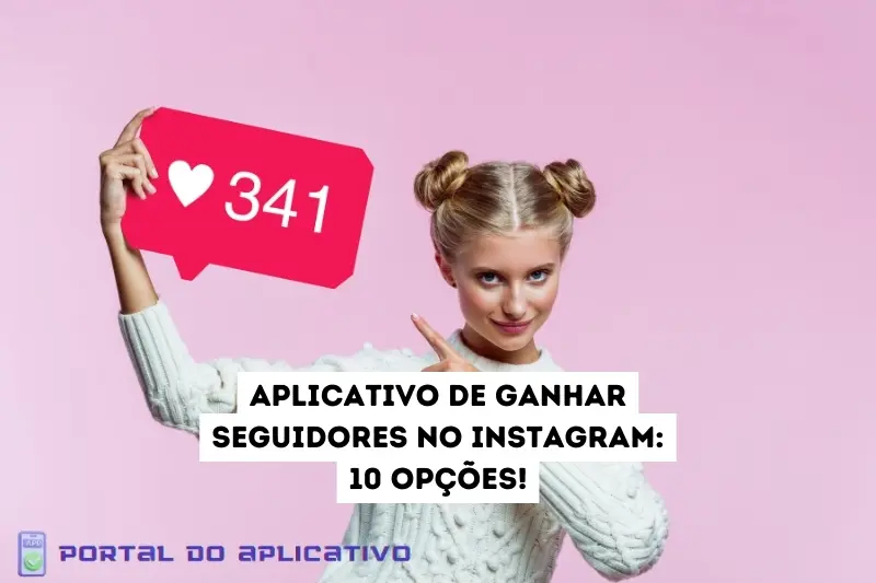 Aplicativo de ganhar seguidores no Instagram